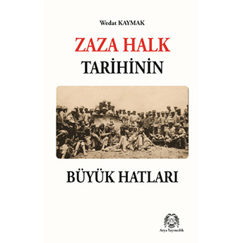 Zaza Halk Tarihinin Büyük Hatları Wedat Kaymak