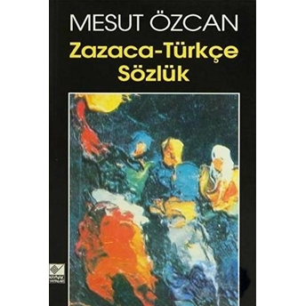 Zazaca-Türkçe Sözlük Mesut Özcan