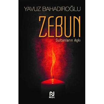 Zebun - Sultanların Aşkı Yavuz Bahadıroğlu