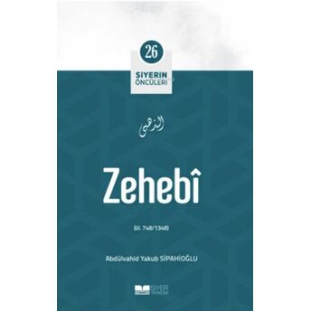 Zehebi; Siyerin Öncüleri 26 Abdurrahim Arslan