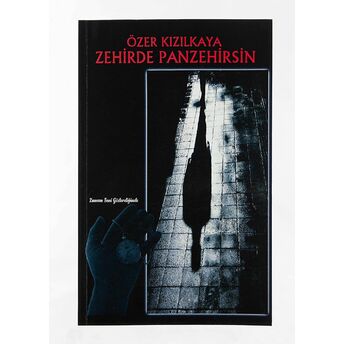 Zehirde Panzehirsin Özer Kızılkaya