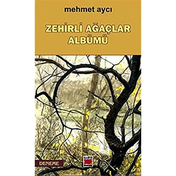 Zehirli Ağaçlar Albümü Mehmet Aycı