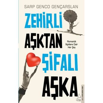 Zehirli Aşktan Şifalı Aşka Sarp Genco Gençarslan