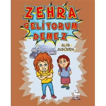 Zehra Geliyorum Demez Alya Avgören