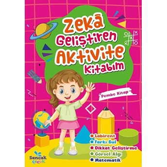 Zeka Geliştiren Aktivite Kitabım - Pembe Kitap Kolektıf