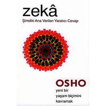 Zeka - Şimdiki Ana Verilen Yaratıcı Cevap Osho