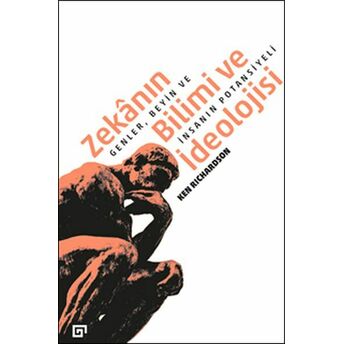 Zekânın Bilimi Ve Ideolojisi:genler, Beyin Ve Insanın Potansiyeli Ken Richardson