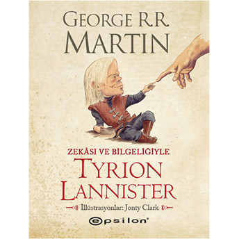 Zekası Ve Bilgeliğiyle Tyrion Lannister George R. R. Martin