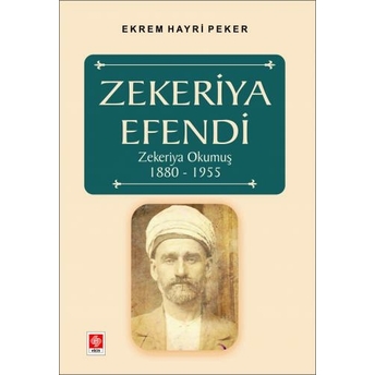 Zekeriya Efendi Zekeriya Okumuş 1880-1955 Ekrem Hayri Peker