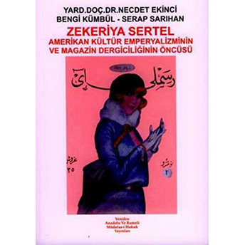 Zekeriya Sertel: Amerikan Kültür Emperyalizminin Ve Magazin Dergiciliğinin Öncüsü