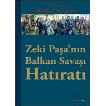 Zeki Paşa'nın Balkan Hatıratı Zeki Paşa