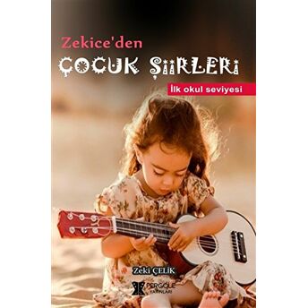 Zekice'Den Çocuk Şiirleri Zeki Çelik