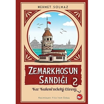 Zemarkhos'un Sandığı 2 - Kız Kulesi'ndeki Gizem Mehmet Solmaz