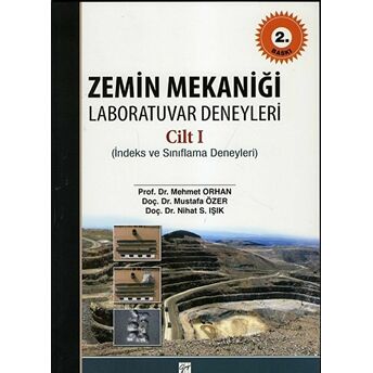 Zemin Mekaniği Laboratuvar Deneyleri Cilt: 1 Mehmet Orhan