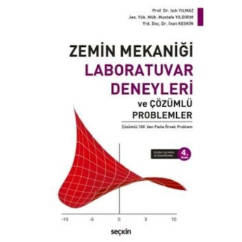 Zemin Mekaniği Laboratuvar Deneyleri Ve Çözümlü Problemler Işık Yılmaz