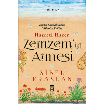 Zemzemin Annesi Hazreti Hacer Sibel Eraslan