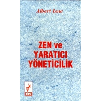 Zen Ve Yaratıcı Yöneticilik Albert Low