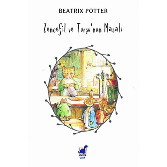 Zencefil Ve Turşu'nun Masalı Beatrix Potter