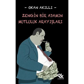 Zengin Bir Adamın Mutluluk Arayışları Okan Akıllı