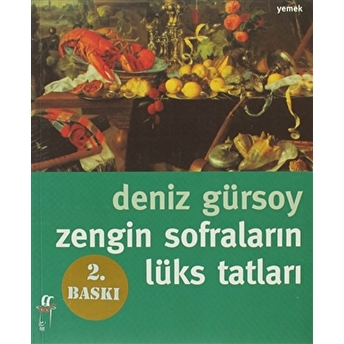 Zengin Sofraların Lüks Tatları Deniz Gürsoy