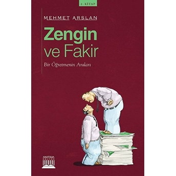 Zengin Ve Fakir - Bir Öğretmenin Anıları Mehmet Arslan