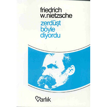 Zerdüşt Böyle Diyordu Friedrich Wilhelm Nietzsche