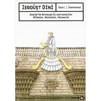 Zerdüşt Dini Irach J. I. Taraporewala