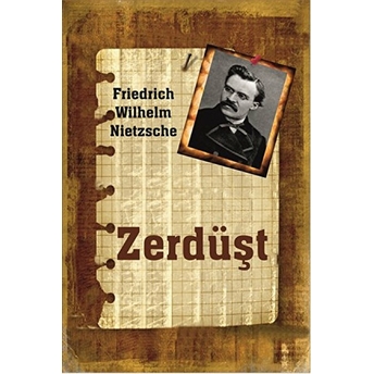 Zerdüşt Friedrich Wilhelm Nietzsche