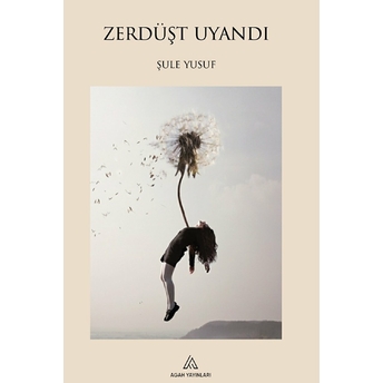 Zerdüşt Uyandı - Şule Yusuf