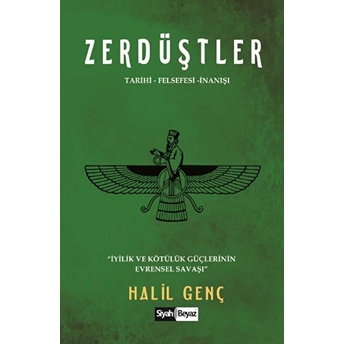 Zerdüştler - Tarihi-Felsefesi-Inanışı Halil Genç