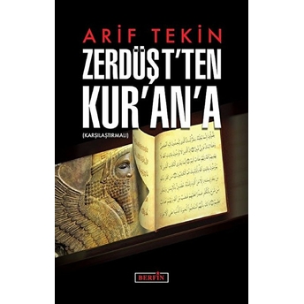 Zerdüşt'ten Kur'an'a - Arif Tekin