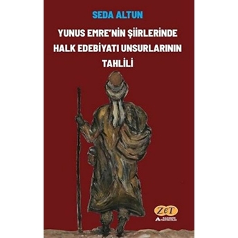 Zet Yayınları Yunus Emre’nin Şiirlerinde Halk Edebiyatı Unsurlarının Tahlili