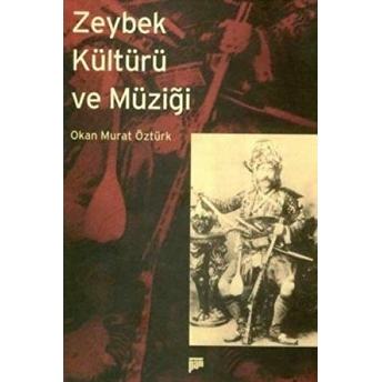 Zeybek Kültürü Ve Müziği Okan Murat Öztürk