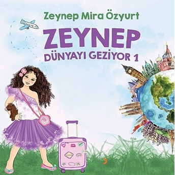 Zeynep Dünyayı Geziyor 1