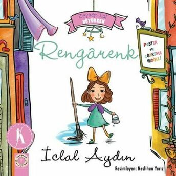 Zeynep Lal Büyürken - Rengarenk (Poster Ve Çıkartma Hediyeli) Iclal Aydın