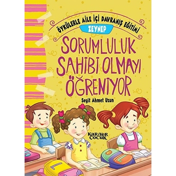 Zeynep Sorumluluk Sahibi Olmayı Öğreniyor - Öykülerle Aile Içi Davranış Eğitimi