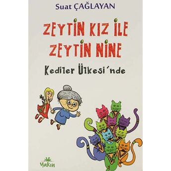 Zeytin Kız Ile Zeytin Nine Kediler Ülkesi'Nde Suat Çağlayan