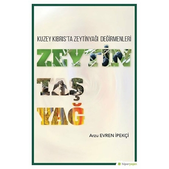 Zeytin Taş Yağ - Kuzey Kıbrıs'ta Zeytinyağı Değirmenleri