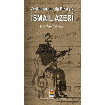 Zeytinburnu’nda Bir Aşık Ismail Azeri Kolektif