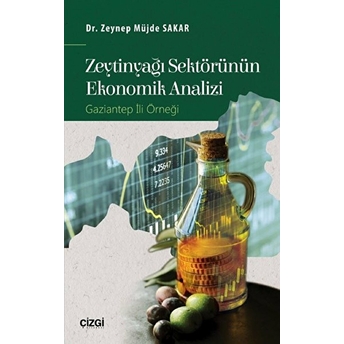 Zeytinyağı Sektörünün Ekonomik Analizi Gaziantep Ili Örneği Kolektif