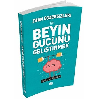 Zihin Egzersizleri Ile Beyin Gücünü Geliştirmek Turgay Keskin