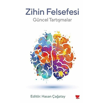 Zihin Felsefesi: Güncel Tartışmalar - Hasan Çağatay