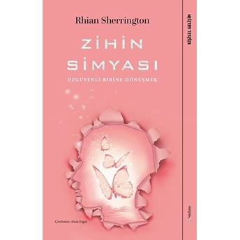 Zihin Simyası - Özgüvenli Birine Dönüşmek Rhian Sherrington