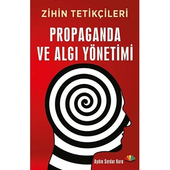 Zihin Tetikçileri - Propaganda Ve Algı Yönetimi Aydın Serdar Kuru