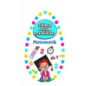 Zihinsel Gelişim Etkinlikleri - Matematik - Bilgi Kartları Kolektıf