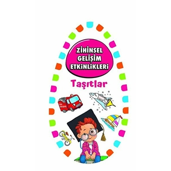 Zihinsel Gelişim Etkinlikleri - Taşıtlar - Bilgi Kartları Kolektıf