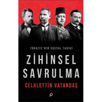 Zihinsel Savrulma ;Türkiye'nin Sosyal Tarihi Celalettin Vatandaş