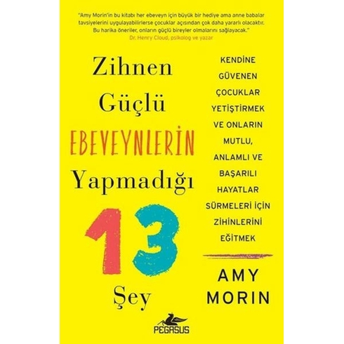 Zihnen Güçlü Ebeveynlerin Yapmadığı 13 Şey - Amy Morin