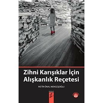 Zihni Karışıklar Için Alışkanlık Reçetesi