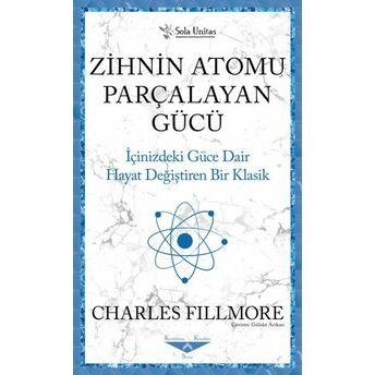 Zihnin Atomu Parçalayan Gücü Charles Fillmore